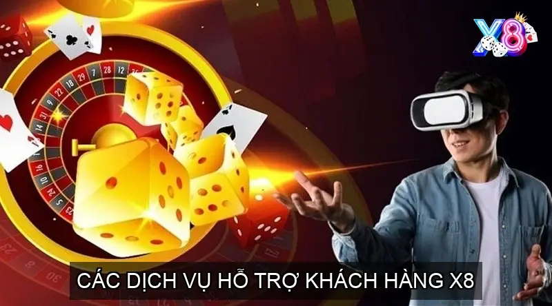 Các dịch vụ hỗ trợ khách hàng X8