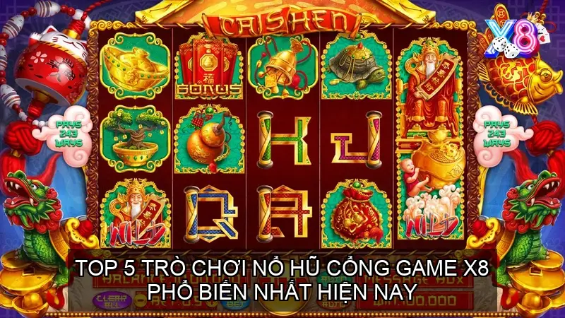 Top 5 trò chơi Nổ Hũ cổng game X8 phổ biến nhất hiện nay