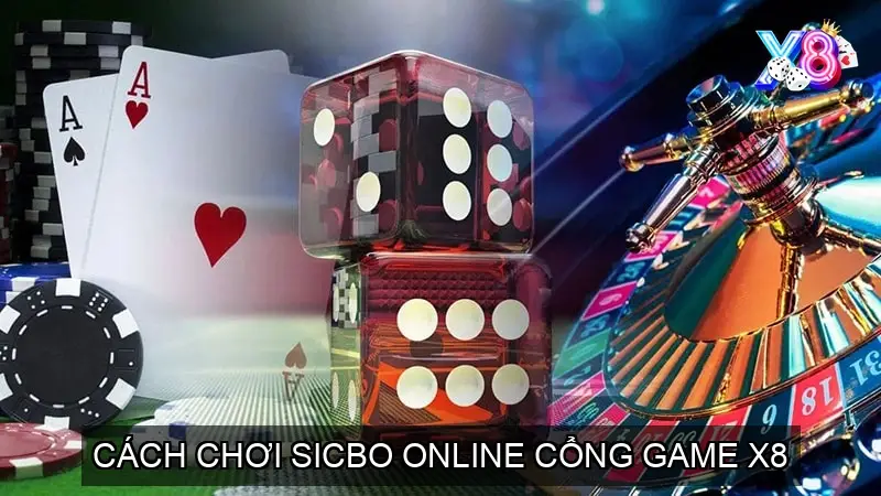Cách chơi sicbo online cổng game x8